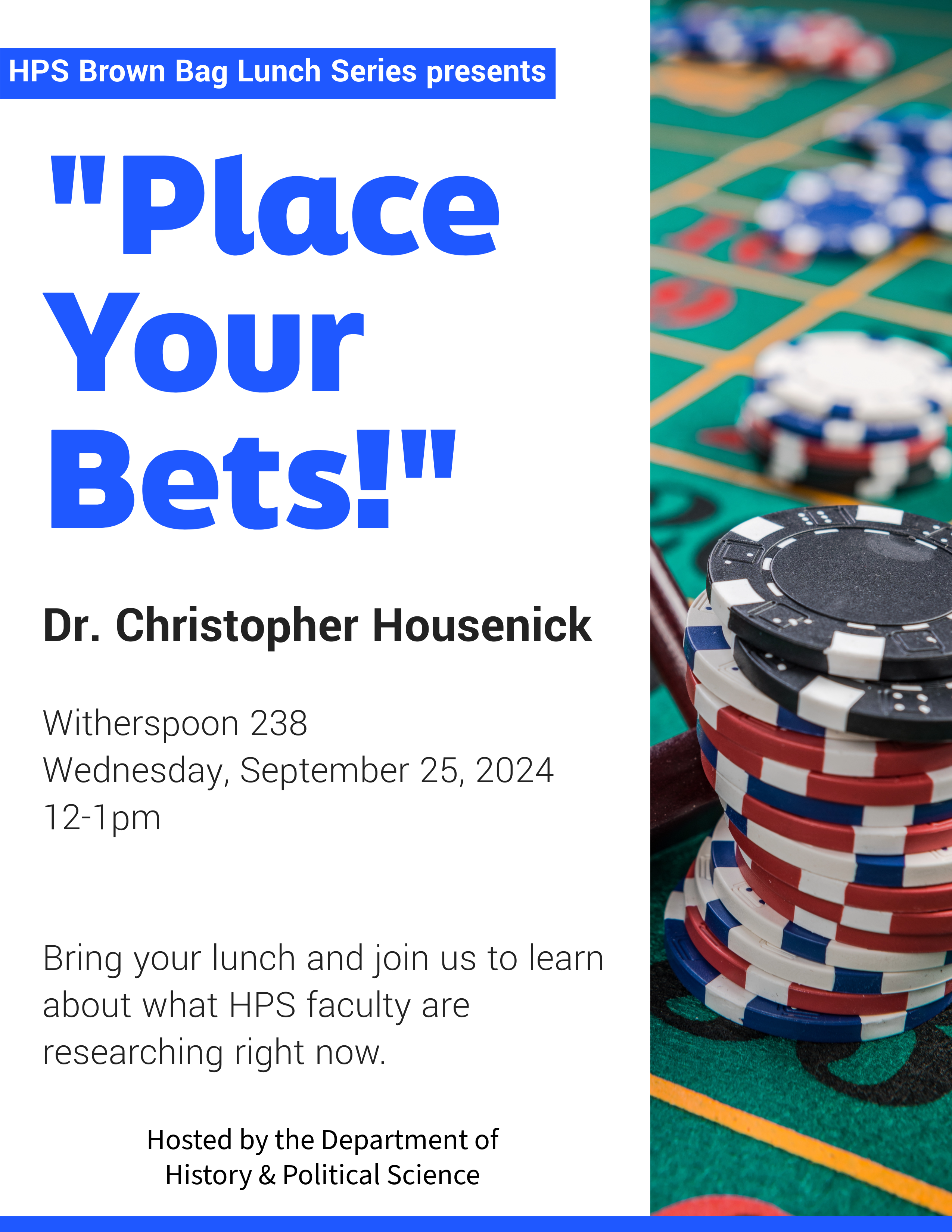 Flyer for Dr. Housenick’s Brown Bag Lunch Talk, entitled “Place Your Bets!” The talk is on Sept 26 at 12pm in WPN 238.